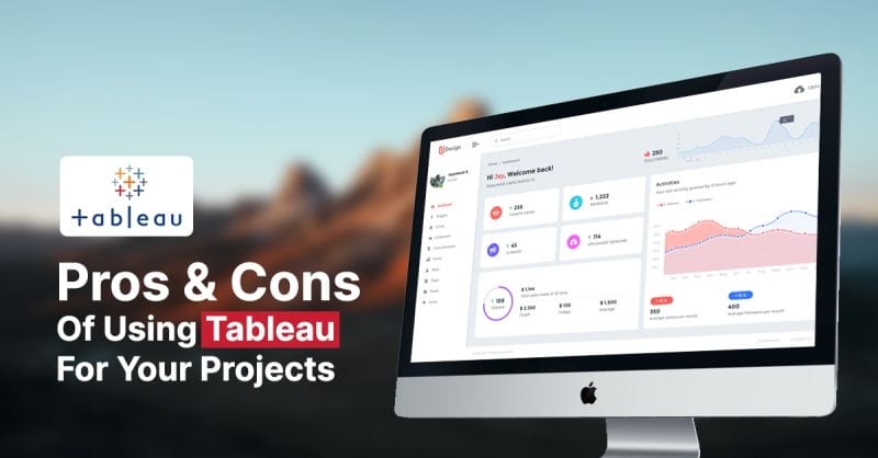 Pros And Cons Of Tableau For Your Project Development - Mindbowser