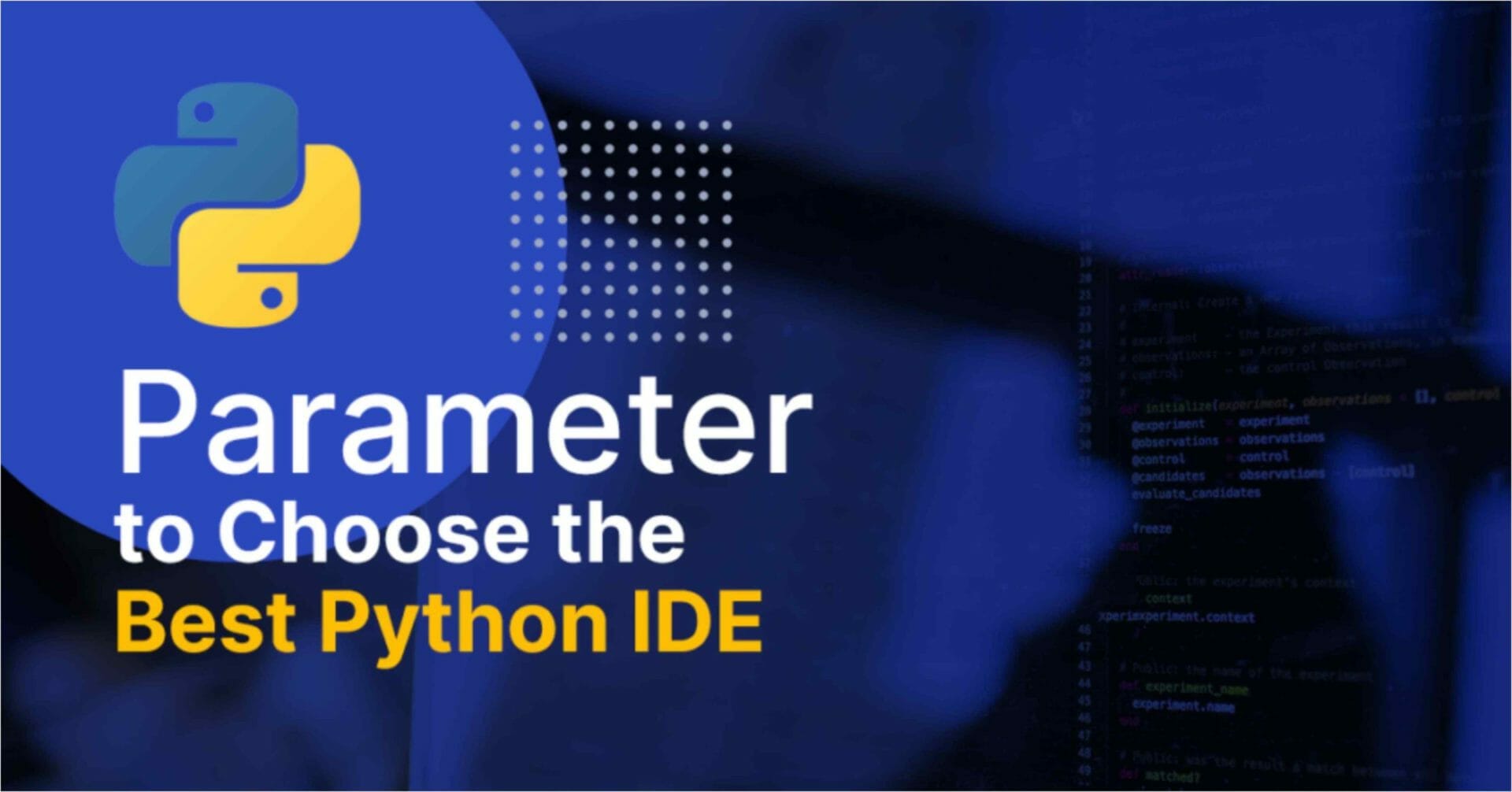 Parameters to choose the best Python IDE editors | Mindbowser