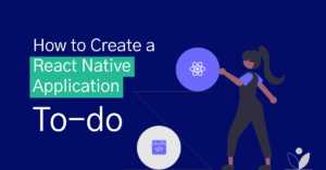  How-to-Create-a-React-Native-ApplicationΓCoTo-do.